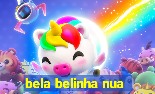 bela belinha nua