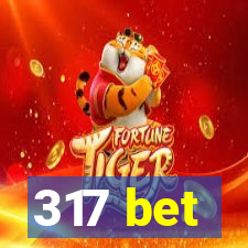 317 bet