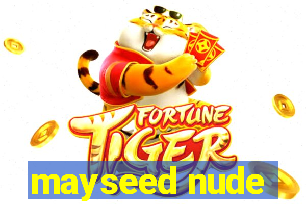 mayseed nude