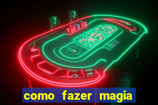 como fazer magia de fogo na vida real