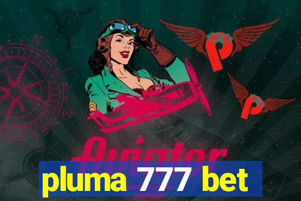 pluma 777 bet