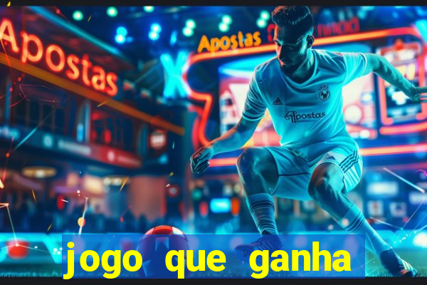 jogo que ganha dinheiro sem colocar dinheiro