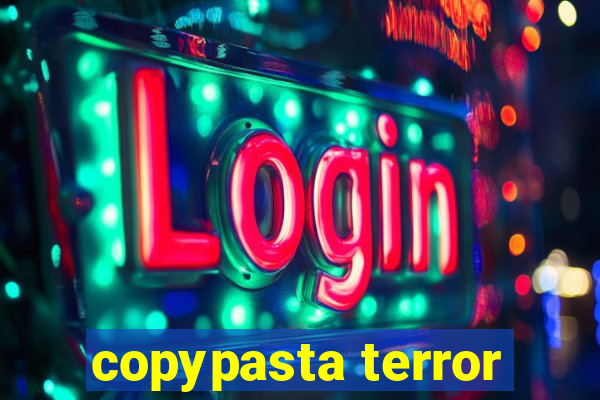 copypasta terror