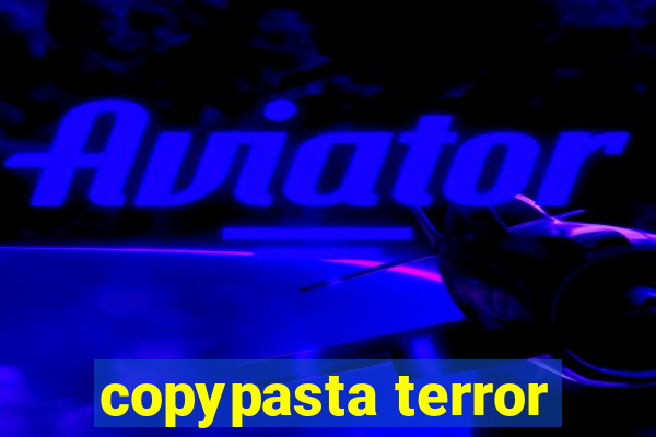 copypasta terror