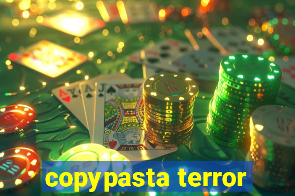 copypasta terror