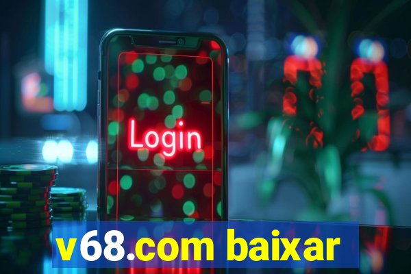 v68.com baixar