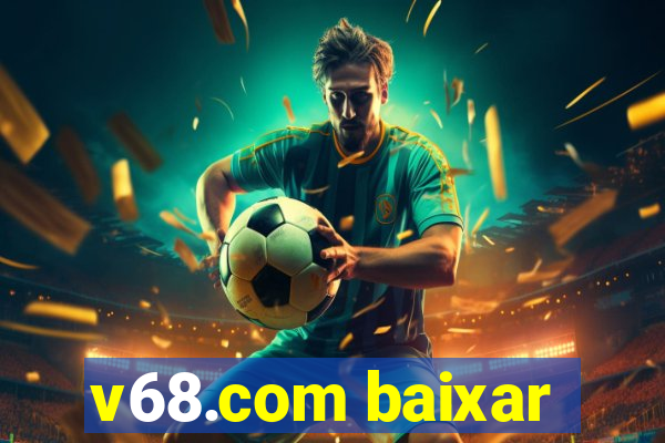 v68.com baixar