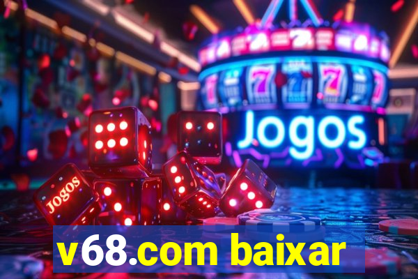 v68.com baixar