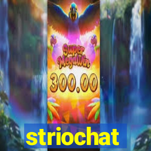 striochat