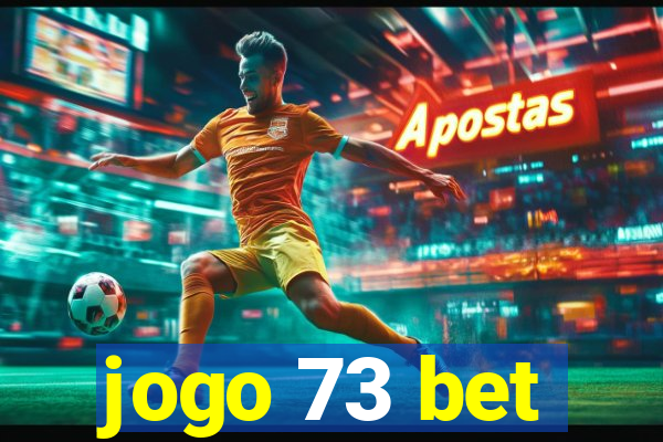 jogo 73 bet