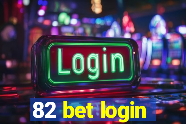 82 bet login