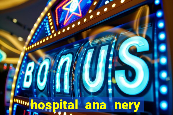 hospital ana nery trabalhe conosco