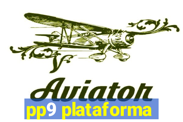 pp9 plataforma