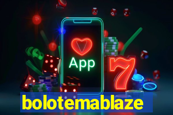 bolotemablaze