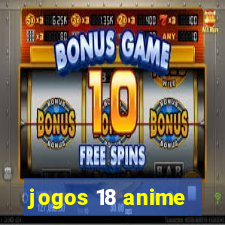 jogos 18 anime