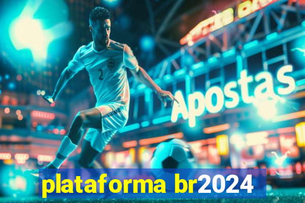 plataforma br2024