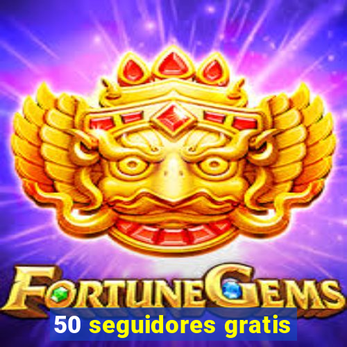 50 seguidores gratis