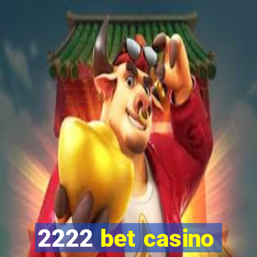 2222 bet casino