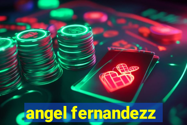 angel fernandezz