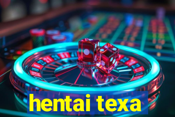 hentai texa