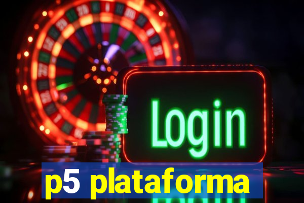 p5 plataforma