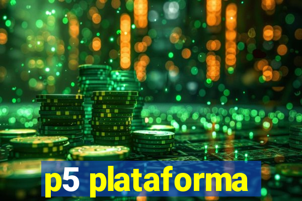 p5 plataforma