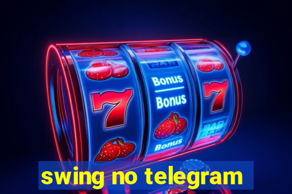 swing no telegram