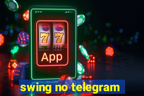 swing no telegram