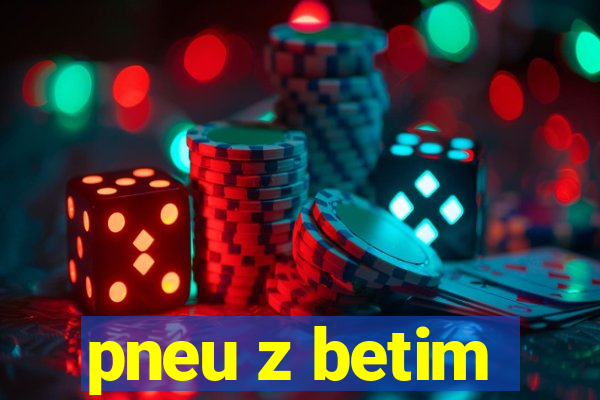 pneu z betim