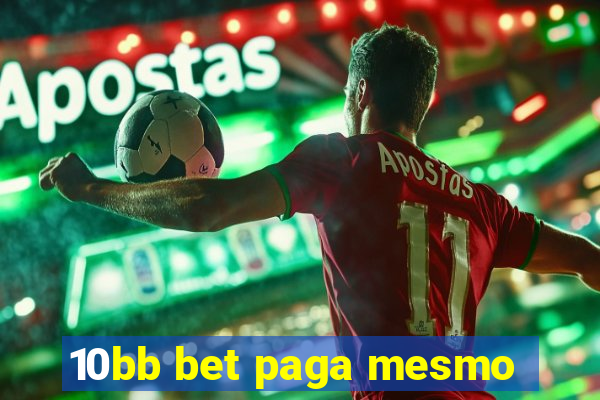 10bb bet paga mesmo