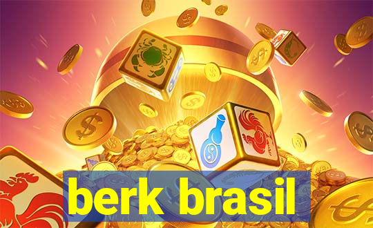 berk brasil