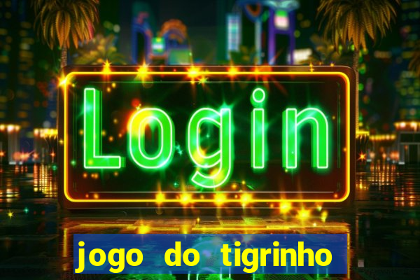 jogo do tigrinho deposito 1 real