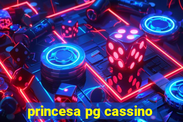 princesa pg cassino