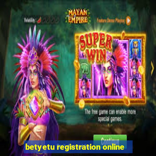 betyetu registration online