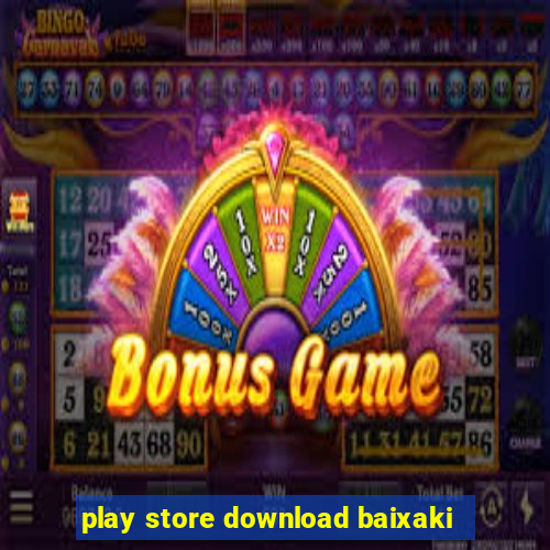 play store download baixaki