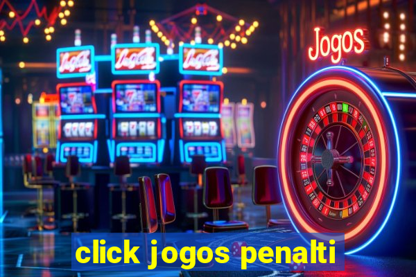 click jogos penalti