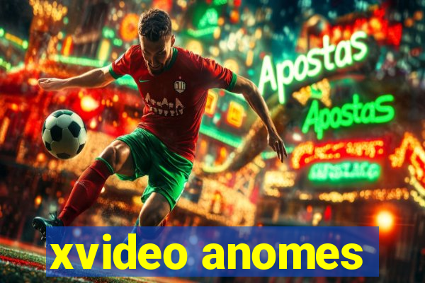 xvideo anomes