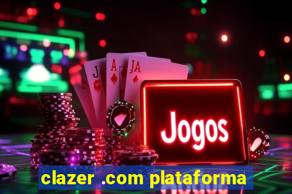 clazer .com plataforma