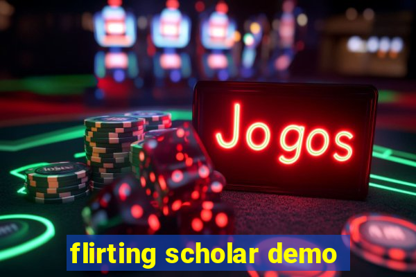 flirting scholar demo