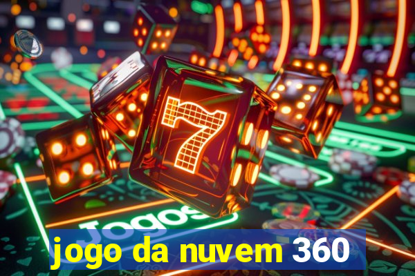 jogo da nuvem 360