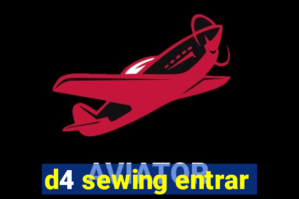 d4 sewing entrar