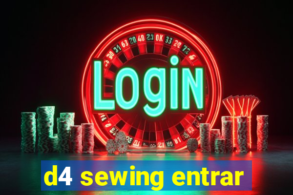 d4 sewing entrar