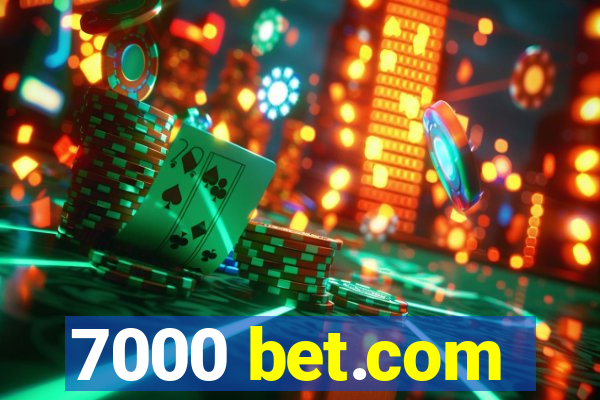 7000 bet.com