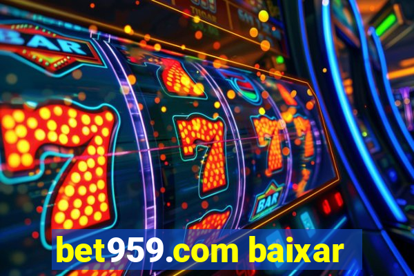 bet959.com baixar