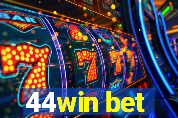 44win bet