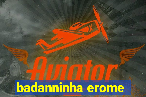 badanninha erome