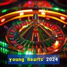 young hearts 2024 onde assistir