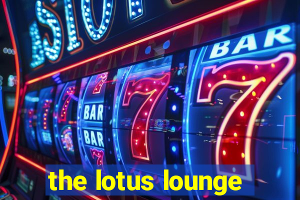 the lotus lounge