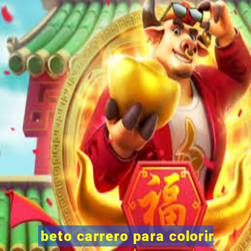 beto carrero para colorir