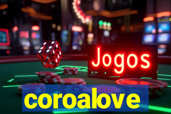 coroalove